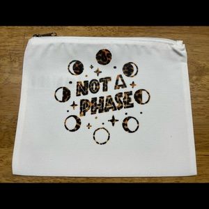 “Not a phase” bag